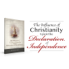 The Influence of Christianity upon the Declaration of Independence