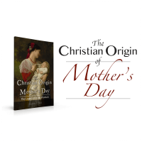 The Christian Origin of Mother's Day