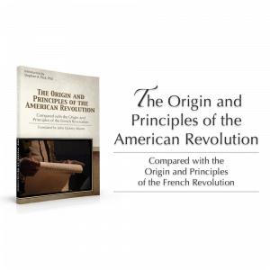 The Origin and Principles of the American Revolution Compared